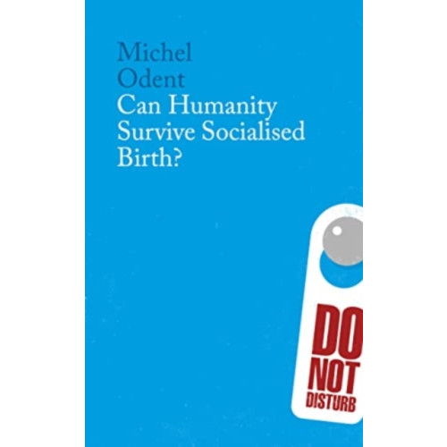 Montag & Martin Limited Can Humanity Survive Socialised Birth? (häftad, eng)
