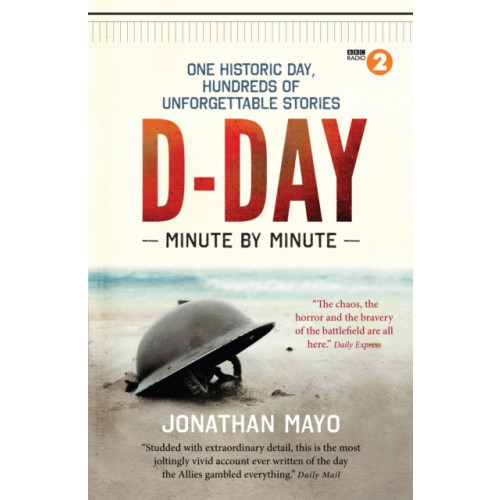 Octopus publishing group D-Day Minute By Minute (häftad, eng)