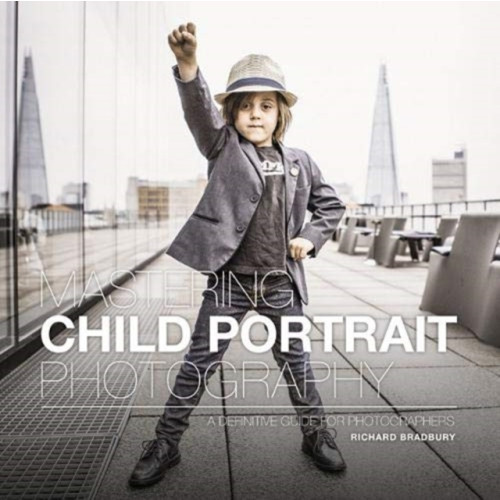 GMC Publications Mastering Child Portrait Photography (häftad, eng)