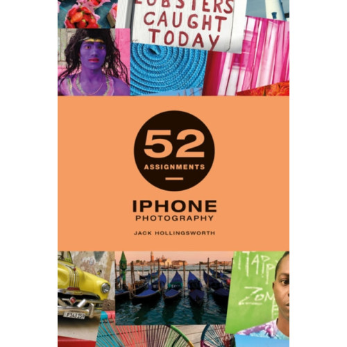 GMC Publications 52 Assignments: iPhone Photography (inbunden, eng)