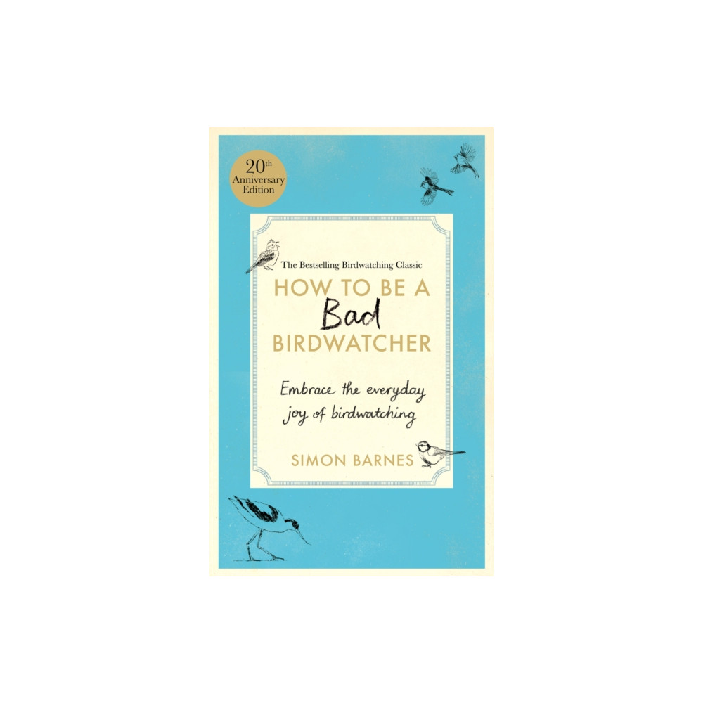 Produktbild för How to Be a Bad Birdwatcher 20th Anniversary Edition (inbunden, eng)