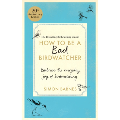 Octopus publishing group How to Be a Bad Birdwatcher 20th Anniversary Edition (inbunden, eng)