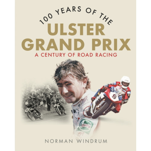 Colourpoint Creative Ltd 100 Years of the Ulster Grand Prix (häftad, eng)