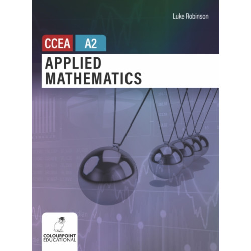Colourpoint Creative Ltd Applied Mathematics for CCEA A2 Level (häftad, eng)
