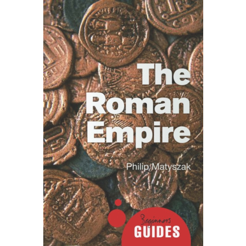 Oneworld Publications The Roman Empire (häftad, eng)