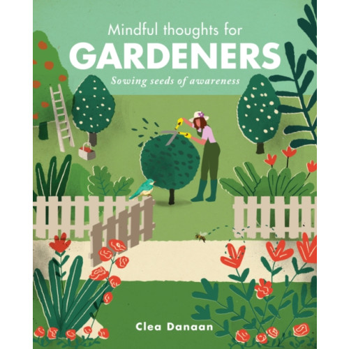 Quarto Publishing Plc Mindful Thoughts for Gardeners (inbunden, eng)