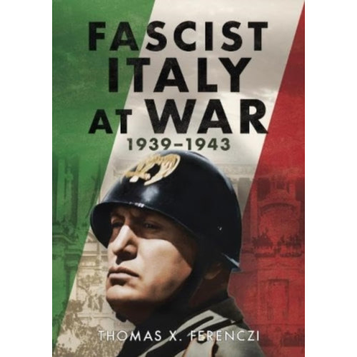 Fonthill Media Ltd Fascist Italy at War (inbunden, eng)