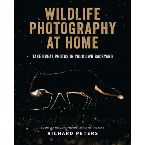 Octopus publishing group Wildlife Photography at Home (häftad, eng)