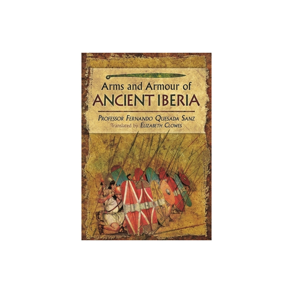 Produktbild för Weapons, Warriors and Battles of Ancient Iberia (inbunden, eng)