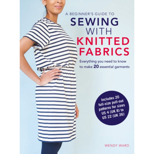 Ryland, Peters & Small Ltd A Beginner’s Guide to Sewing with Knitted Fabrics (häftad, eng)