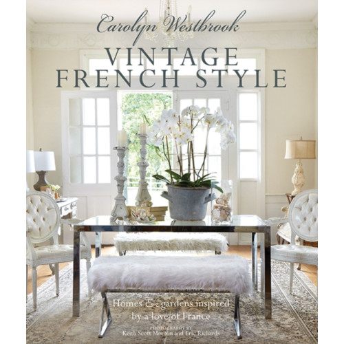 Ryland, Peters & Small Ltd Carolyn Westbrook: Vintage French Style (inbunden, eng)