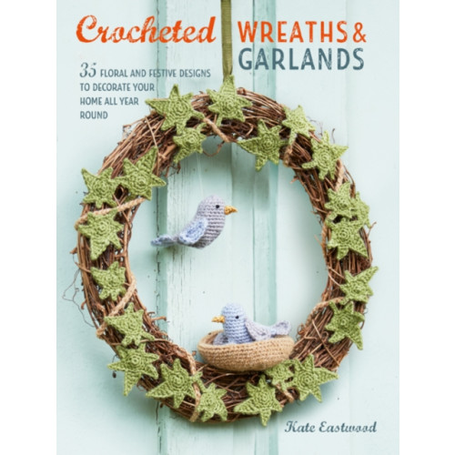 Ryland, Peters & Small Ltd Crocheted Wreaths and Garlands (häftad, eng)