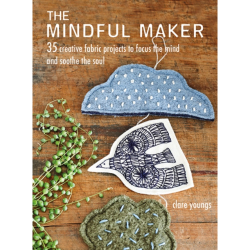 Ryland, Peters & Small Ltd The Mindful Maker (häftad, eng)