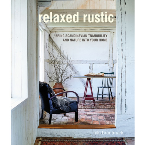 Ryland, Peters & Small Ltd Relaxed Rustic (inbunden, eng)