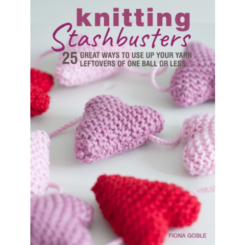 Ryland, Peters & Small Ltd Knitting Stashbusters (häftad, eng)