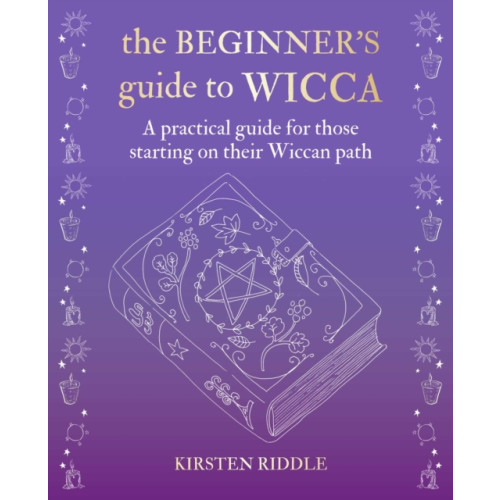 Ryland, Peters & Small Ltd The Beginner's Guide to Wicca (inbunden, eng)