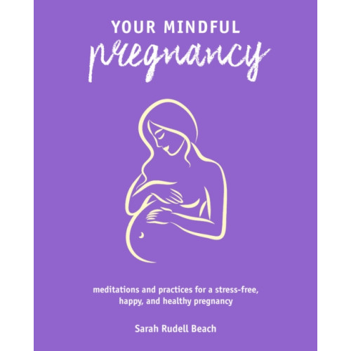 Ryland, Peters & Small Ltd Your Mindful Pregnancy (häftad, eng)