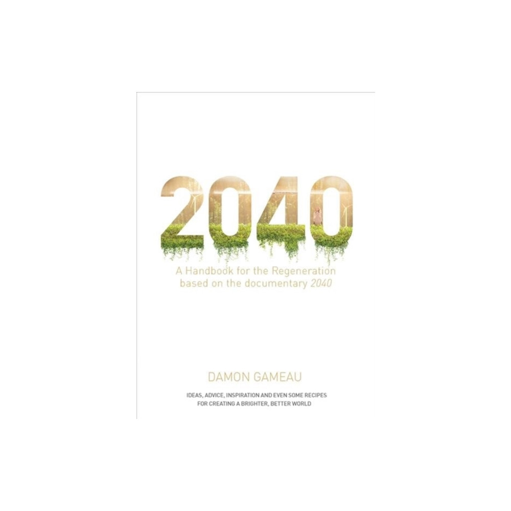 Produktbild för 2040: A Handbook for the Regeneration (häftad, eng)