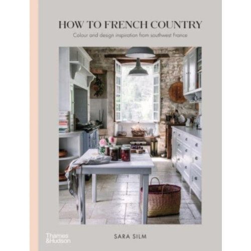 Thames and Hudson (Australia) Pty Ltd How to French Country (inbunden, eng)