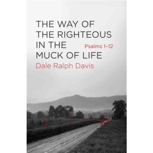 Christian Focus Publications Ltd The Way of the Righteous in the Muck of Life (häftad, eng)