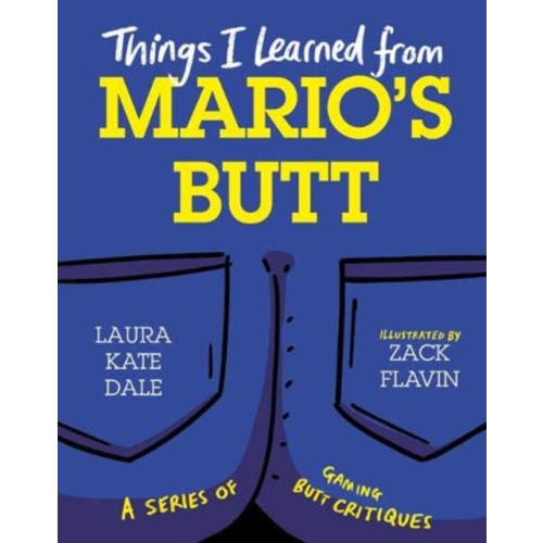 Unbound Things I Learned from Mario's Butt (inbunden, eng)