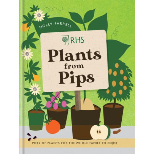 Octopus publishing group RHS Plants from Pips (inbunden, eng)