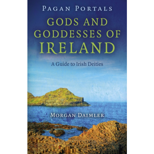 Collective Ink Pagan Portals – Gods and Goddesses of Ireland – A Guide to Irish Deities (häftad, eng)