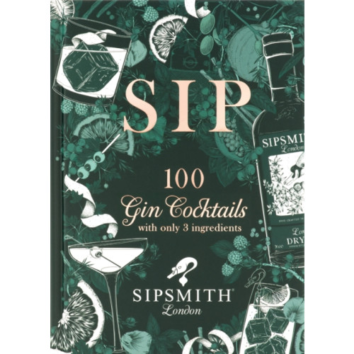 Octopus publishing group Sipsmith: Sip (inbunden, eng)