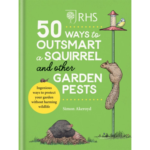 Octopus publishing group RHS 50 Ways to Outsmart a Squirrel & Other Garden Pests (inbunden, eng)