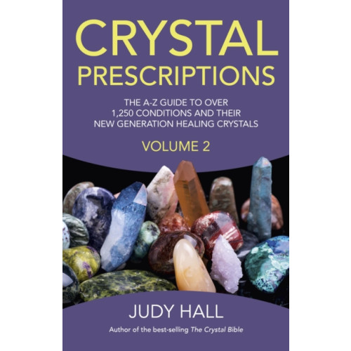 Collective Ink Crystal Prescriptions volume 2 – The A–Z guide to over 1,250 conditions and their new generation healing crystals (häftad, eng)