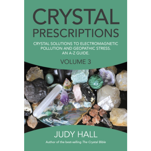 Collective Ink Crystal Prescriptions volume 3 – Crystal solutions to electromagnetic pollution and geopathic stress. An A–Z guide. (häftad, eng)