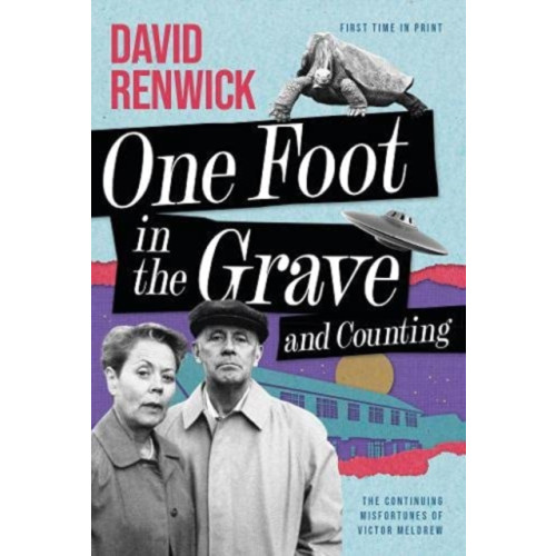 Fantom Films Limited One Foot in the Grave and Counting (inbunden, eng)