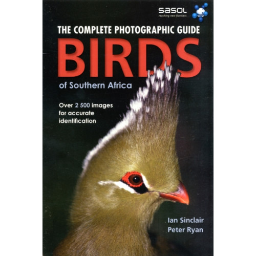 Penguin Random House South Africa Complete Photographic Field Guide Birds of Southern Africa (häftad, eng)