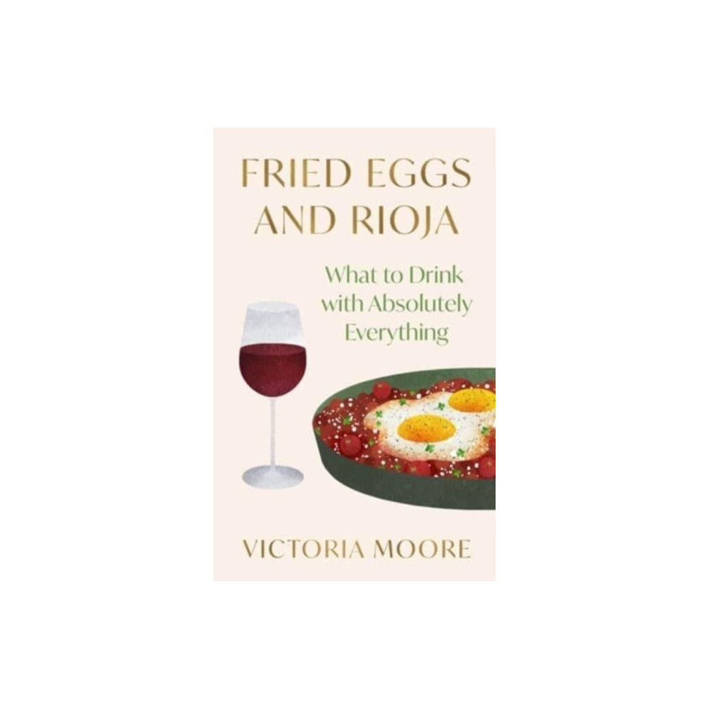 Produktbild för Fried Eggs and Rioja (häftad, eng)