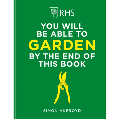 Octopus publishing group RHS You Will Be Able to Garden By the End of This Book (inbunden, eng)