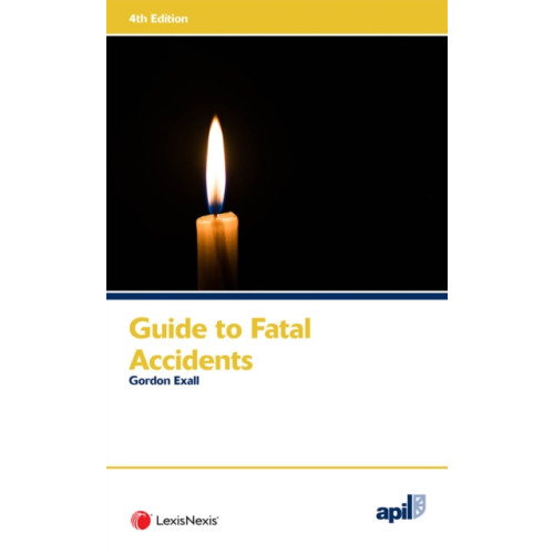 LexisNexis UK APIL Guide to Fatal Accidents (häftad, eng)