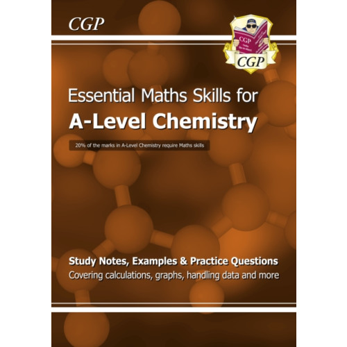 Coordination Group Publications Ltd (CGP) A-Level Chemistry: Essential Maths Skills (häftad, eng)