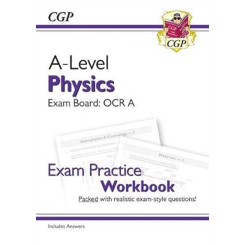 Coordination Group Publications Ltd (CGP) A-Level Physics: OCR A Year 1 & 2 Exam Practice Workbook - includes Answers (häftad, eng)