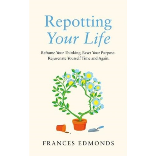 Elliott & Thompson Limited Repotting Your Life (inbunden, eng)