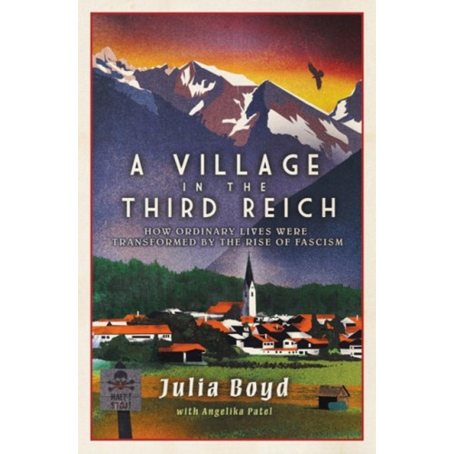 Elliott & Thompson Limited A Village in the Third Reich (inbunden, eng)