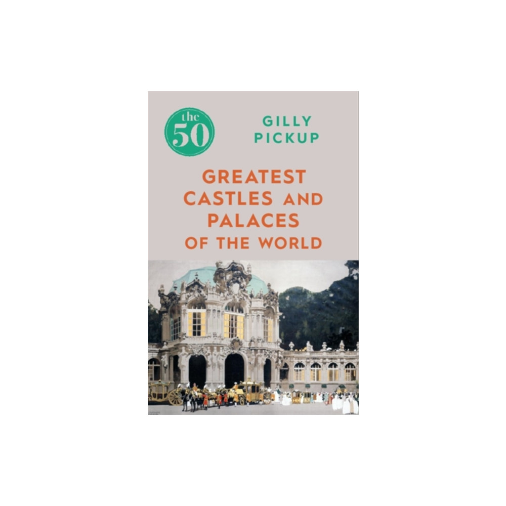 Produktbild för The 50 Greatest Castles and Palaces of the World (häftad, eng)