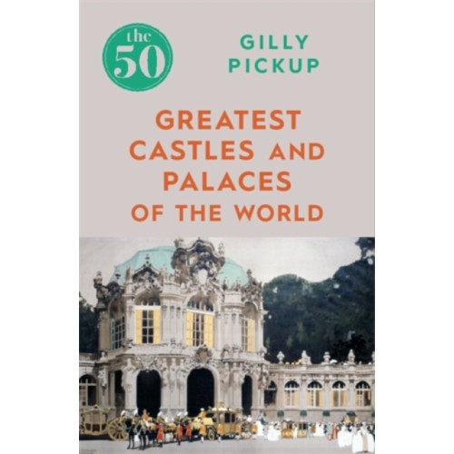 Icon Books The 50 Greatest Castles and Palaces of the World (häftad, eng)