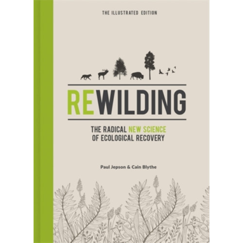 Icon Books Rewilding – The Illustrated Edition (inbunden, eng)