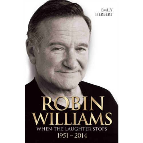 John Blake Publishing Ltd Robin Williams - When the Laughter Stops 1951-2014 (häftad, eng)