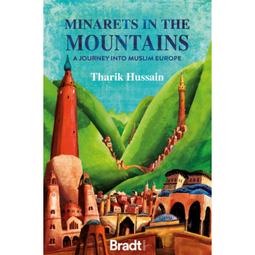 Bradt Travel Guides Minarets in the Mountains (häftad, eng)