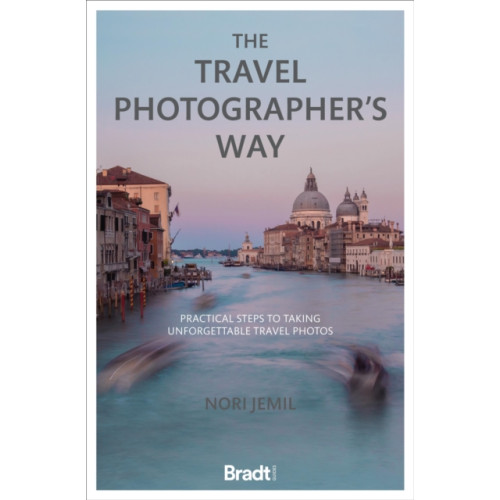 Bradt Travel Guides The Travel Photographer's Way (häftad, eng)