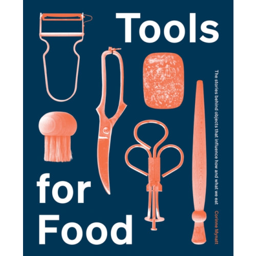 Hardie Grant Books (UK) Tools for Food (inbunden, eng)