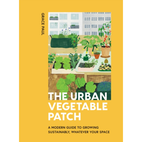 Hardie Grant Books (UK) The Urban Vegetable Patch (inbunden, eng)