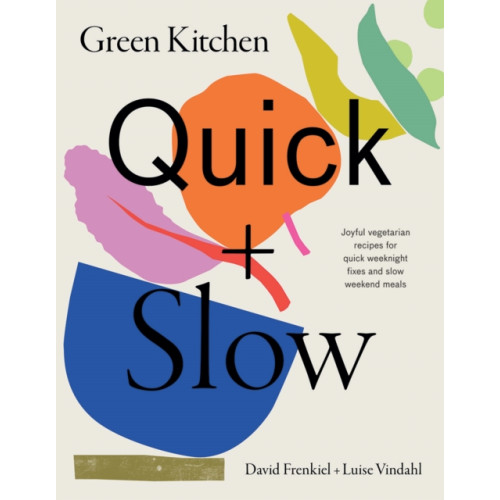 Hardie Grant Books (UK) Green Kitchen: Quick & Slow (inbunden, eng)