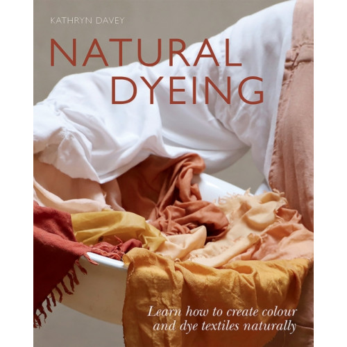 Hardie Grant Books (UK) Natural Dyeing (häftad, eng)